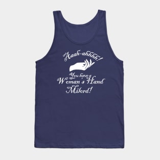 You Have a Womans Hand Milord Tank Top